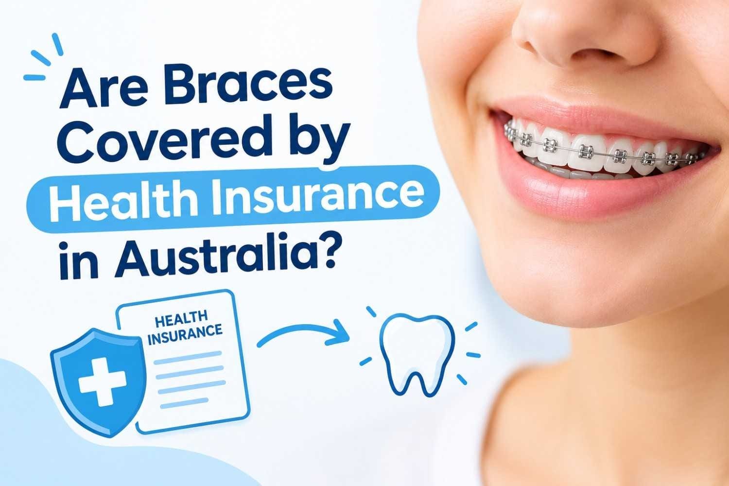 Are Braces Covered by Health Insurance in Australia